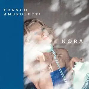 Franco Ambrosetti feat. John Scofield - Nora (2022)