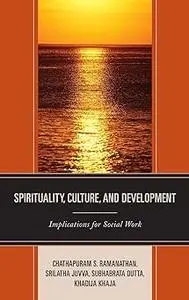 Spirituality, Culture, and Development: Implications for Social Work