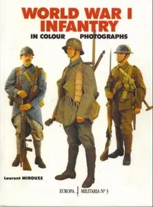 Europa Militaria - 03 - World War I Infantry in Colour Photographs [RePost]