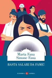 Marta Fana, Simone Fana - Basta salari da fame!