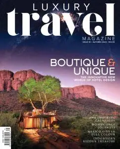 Luxury Travel - Issue 81 - Autumn 2020