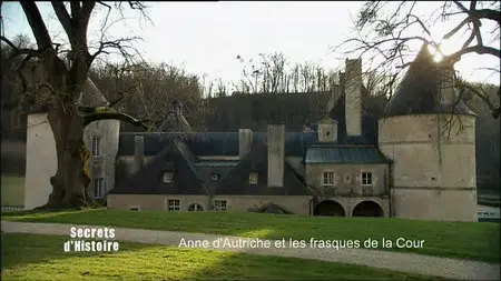Anne d’Autriche, mystérieuse mère du Roi Soleil (2010)