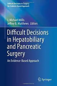 Difficult Decisions in Hepatobiliary and Pancreatic Surgery