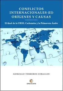 «Conflictos Internaciones (II) Orígenes y Causas» by Gonzalo Terreros