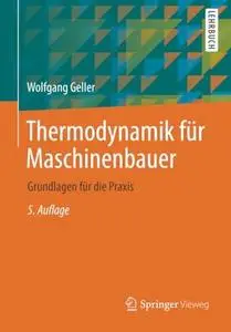 Thermodynamik für Maschinenbauer: Grundlagen für die Praxis