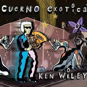 Ken Wiley - Cuerno Exotica (2018)