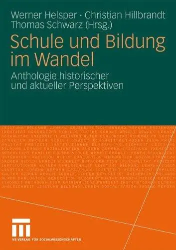 Schule und Bildung im Wandel: Anthologie historischer und aktueller Perspektiven