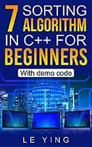 7 Sorting algorithm in C++ for beginners