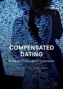 Compensated Dating: Buying and Selling Sex in Cyberspace (Gender, Sexualities and Culture in Asia)