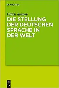 Die Stellung Der Deutschen Sprache in Europa Und Der Welt