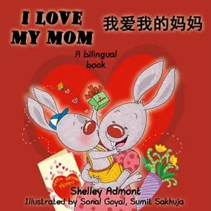 I Love My Mom (English Chinese Bilingual Collection)