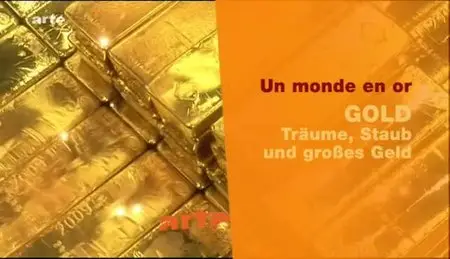 (Arte) Un monde en or (2012)