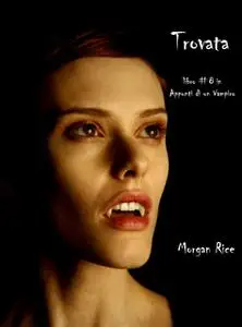 «Trovata (Libro #8 In Appunti Di Un Vampiro)» by Morgan Rice