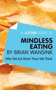 «A Joosr Guide to... Mindless Eating by Brian Wansink» by Joosr