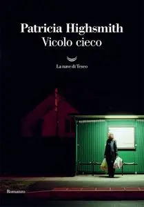 Patricia Highsmith - Vicolo cieco