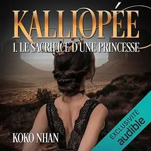 Koko Nhan, "Kalliopée, tome 1 : Le sacrifice d'une princesse"