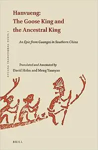 Hanvueng - the Goose King and the Ancestral King: An Epic from Guangxi in Southern China