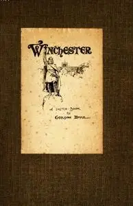 «Winchester; A Sketch-Book» by Gordon Home
