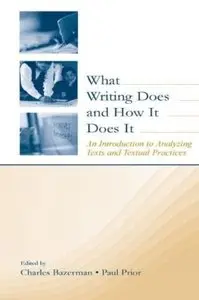 What Writing Does and How It Does It by Charles Bazerman [Repost]