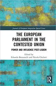 The European Parliament in the Contested Union: Power and Influence Post-Lisbon