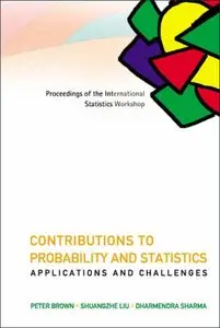 Contributions to Probability and Statistics: Applications and Challenges: Proceedings of the International... (repost)