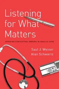 Listening for What Matters: Avoiding Contextual Errors in Health Care (repost)