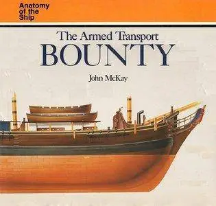 The Armed Transport Bounty (Anatomy of the Ship) (Repost)