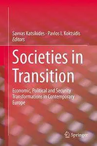 Societies in Transition: Economic, Political and Security Transformations in Contemporary Europe(Repost)