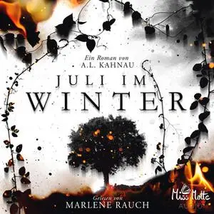 «Juli im Winter» by A.L. Kahnau