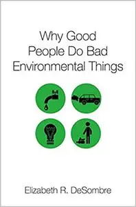 Why Good People Do Bad Environmental Things (Repost)