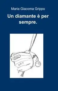 Un diamante è per sempre.