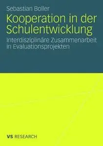Kooperation in der Schulentwicklung: Interdisziplinäre Zusammenarbeit in Evaluationsprojekten