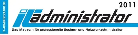 IT-Administrator - Magazin für professionelle System- und Netzwerkadministration - Full Year Collection 2011