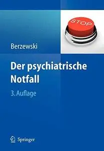 Der psychiatrische Notfall 3. Auflage