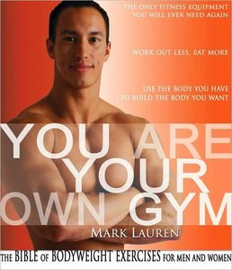You Are Your Own Gym: The Bible of Bodyweight Exercises for Men and Women (repost)