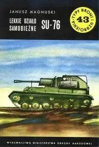 Lekkie działo samobieżne SU-76 (Typy Broni i Uzbrojenia 43) (Repost)