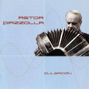 Astor Piazzolla - Pulsacion (1969 Remastered) (2003)