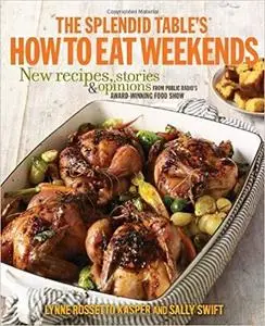 The Splendid Table's How to Eat Weekends