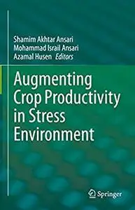 Augmenting Crop Productivity in Stress Environment