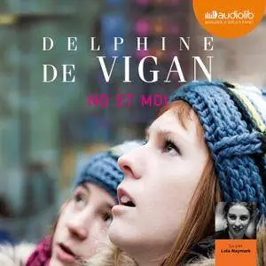 Delphine de Vigan, "No et moi"