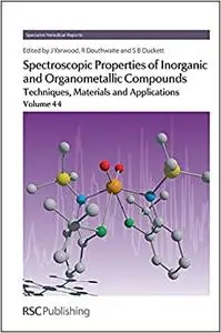 Spectroscopic Properties of Inorganic and Organometallic Compounds: Techniques, Materials and Applications, Volume 44