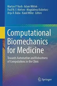 Computational Biomechanics for Medicine: Towards Automation and Robustness of Computations in the Clinic
