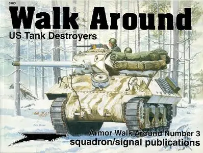 US Tank Destroyers - Armor Walk Around Number 3 (Squadron/Signal Publications 5703) (Repost)
