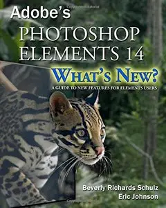 Photoshop Elements 14 - What's New?: A Guide to New Features for Elements Users