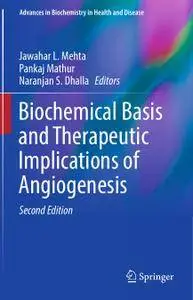 Biochemical Basis and Therapeutic Implications of Angiogenesis, Second Edition