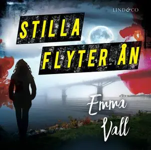 «Stilla flyter ån» by Emma Vall