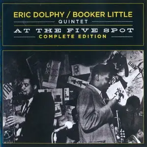Eric Dolphy/Booker Little Quintet - At the Five Spot: Complete Edition (1961) [Remastered 2012]