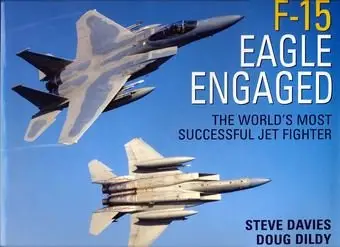 F-15 Eagle Engaged: The World’s Most Successful Jet Fighter (repost)
