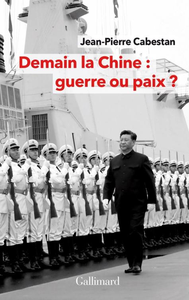 Demain la Chine : guerre ou paix ? - Jean-Pierre Cabestan