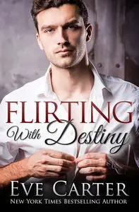 Flirting With Destiny by Eve Carter